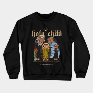 Holy Child - Jesus with Mary & Joseph Crewneck Sweatshirt